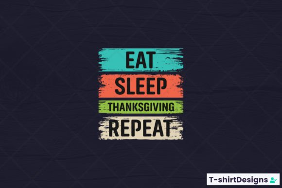 Download Eat Sleep Thanksgiving Repeat - Thanksgiving Collection